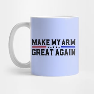 Make My Arm Great Again Funny Broken ARM Surgery Recovery Gifts Mug